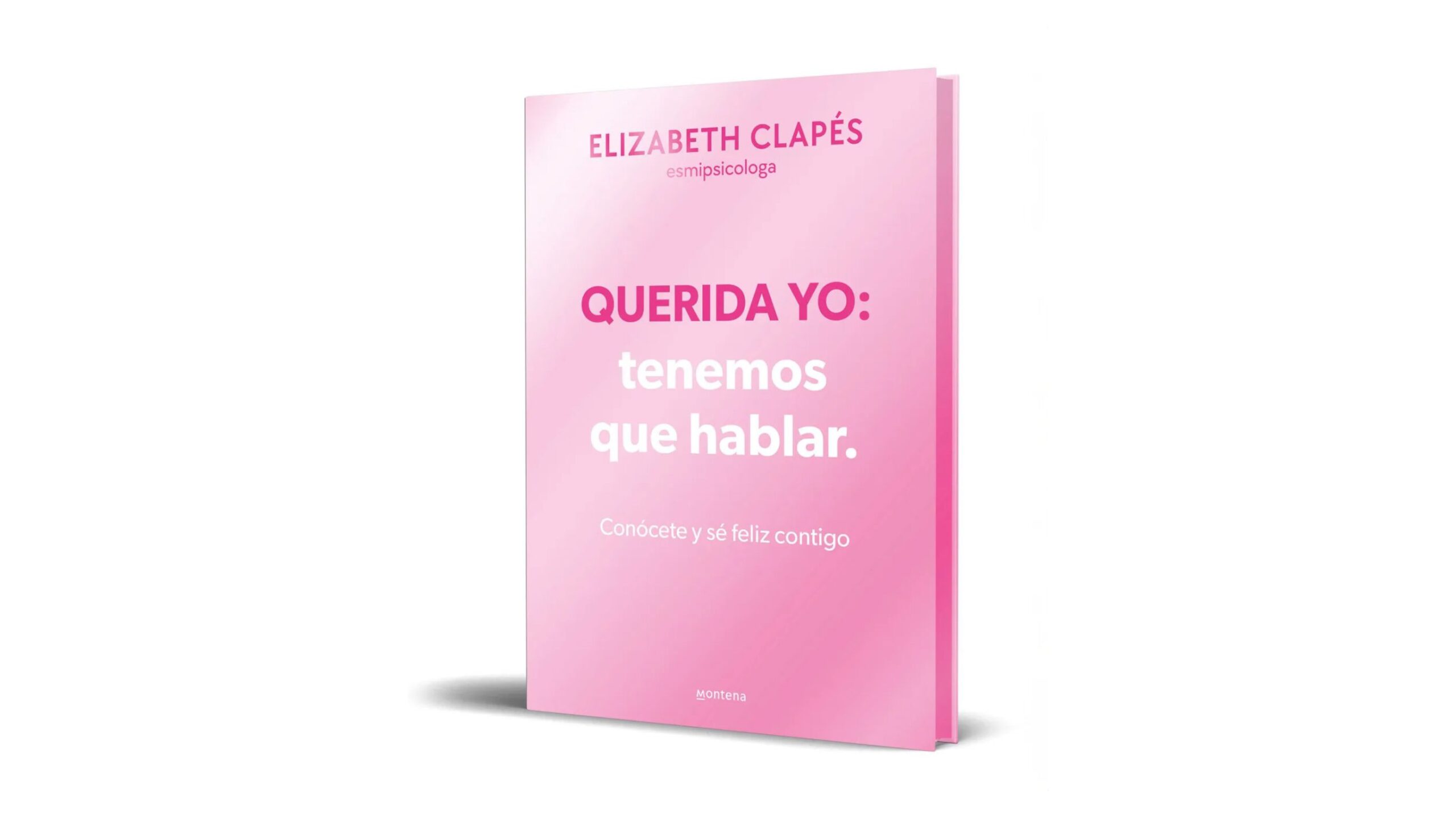 libro Querida yo: tenemos que hablar de Elizabeth Clapés