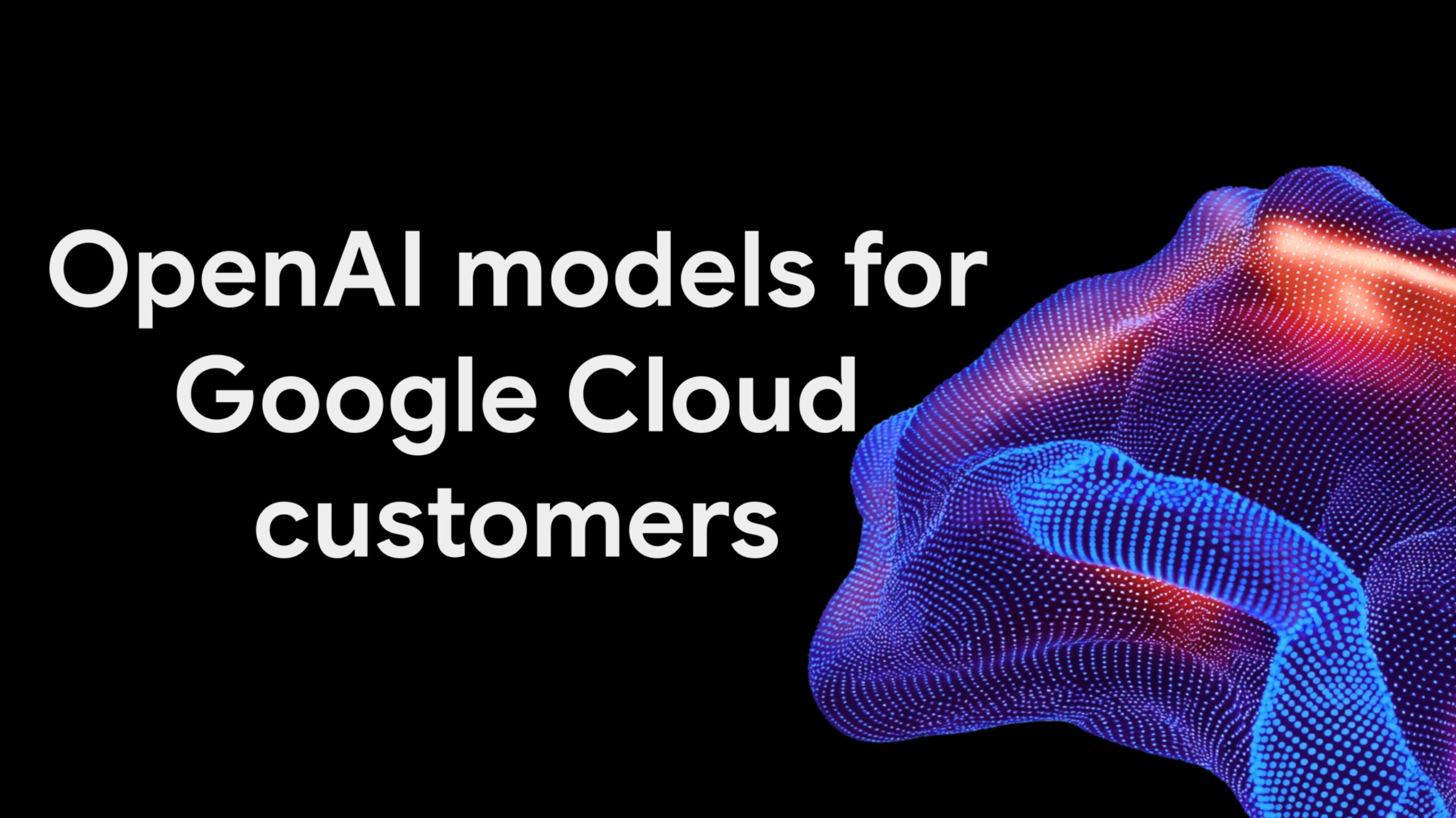 Google Cloud modelos de OpenAI